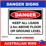 DANGER SIGN - DS-019 - KEEP ALL LEADS 2.5 ABOVE FLOOR OR GROUND LEVEL